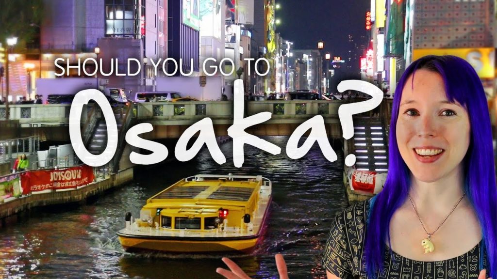 Should you go to OSAKA? Should you go to OSAKA?