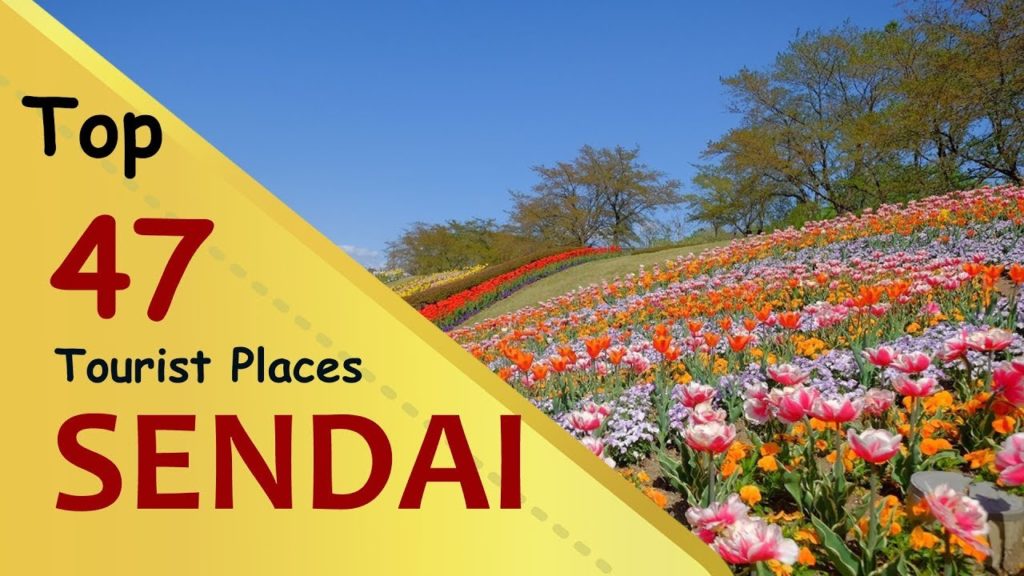 "SENDAI" Top 47 Tourist Places | Sendai Tourism | JAPAN