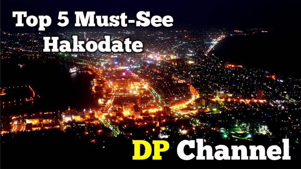Top 5  Must See Hakodate