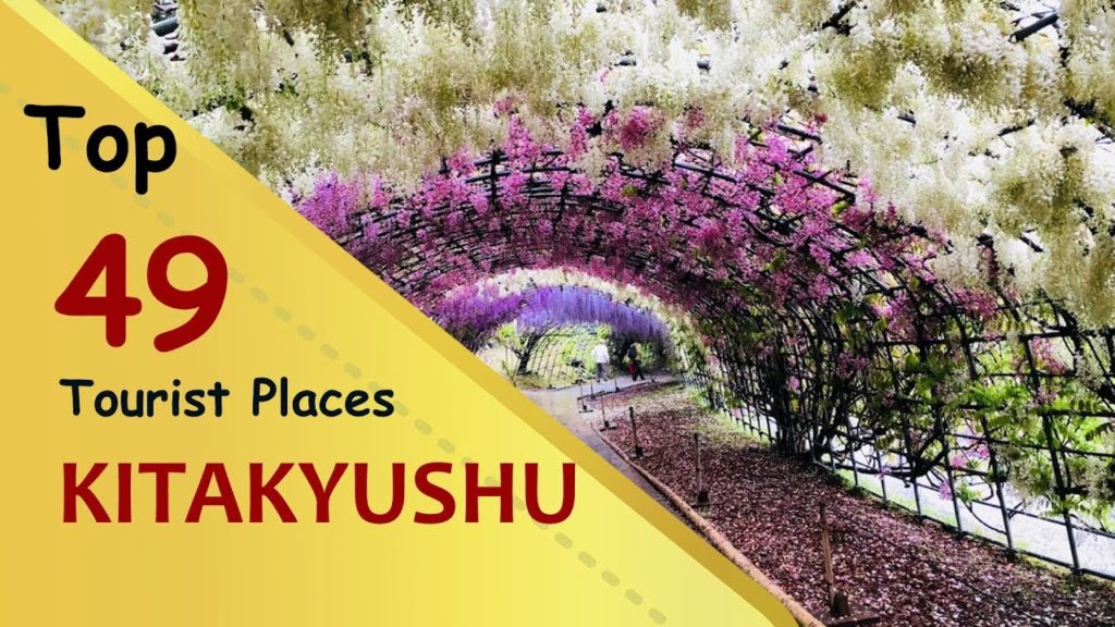 "KITAKYUSHU" Top 49 Tourist Places | Kitakyushu Tourism | JAPAN
