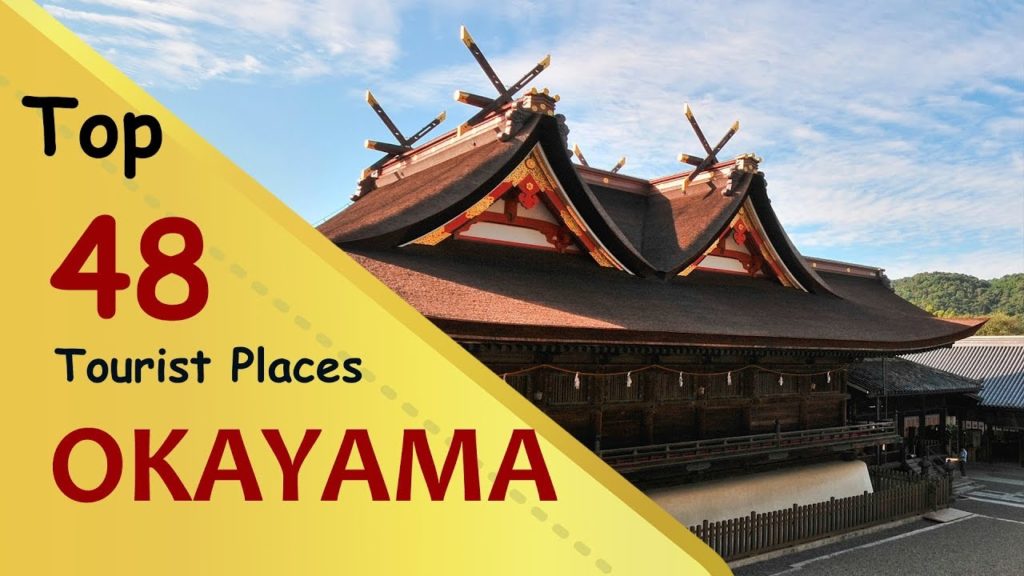"OKAYAMA" Top 48 Tourist Places | Okayama Tourism | JAPAN