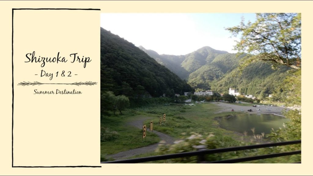 shizuoka trip day 1 & 2 || Summer Destination 2018