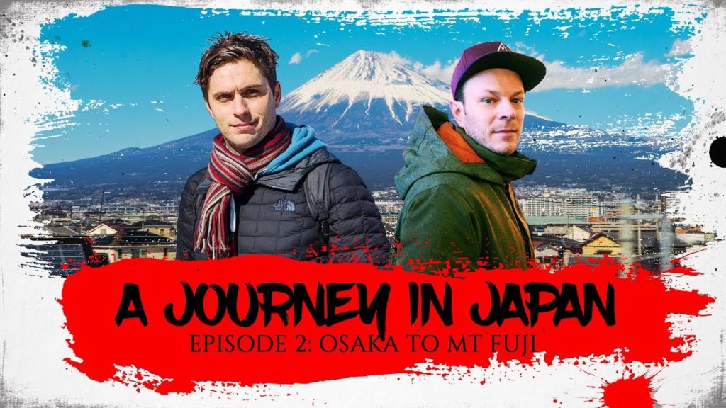 A Journey In Japan | Ep2: Osaka to Mt Fuji A Journey In Japan | Ep2: Osaka to Mt Fuji