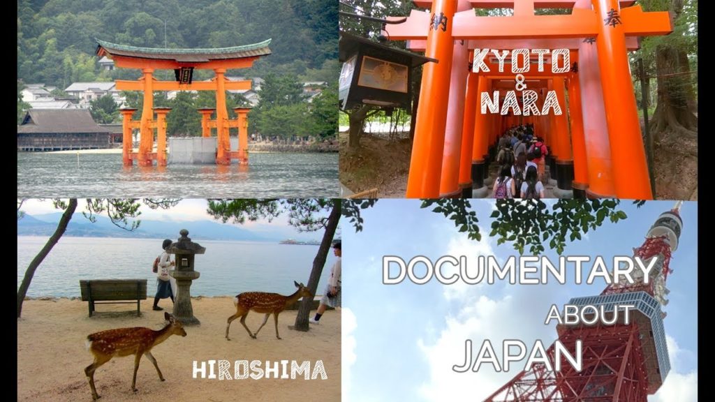 Japan Documentary – Traveling around Tokyo, Kyoto, Hiroshima Japan Documentary - Traveling around Tokyo, Kyoto, Hiroshima