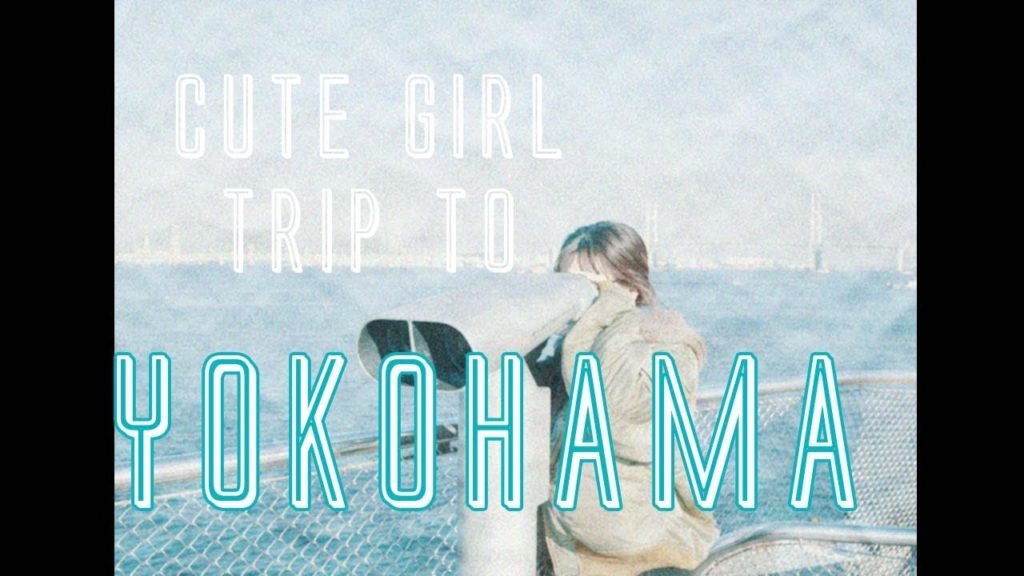 Cute Girl Trip To Yokohama Cinematic travel vlog 横浜 Cute Girl Trip To Yokohama Cinematic travel vlog 横浜