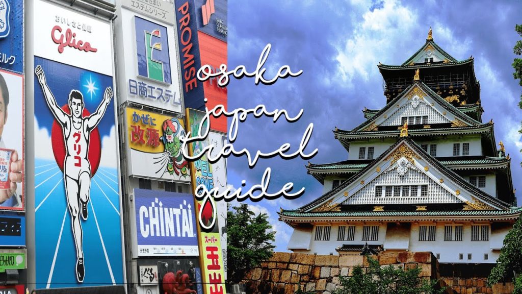 Osaka Japan Travel Guide | Food, Shopping, Sightseeing Beginner Travel Guide & Itinerary Osaka Japan Travel Guide | Food, Shopping, Sightseeing Beginner Travel Guide & Itinerary