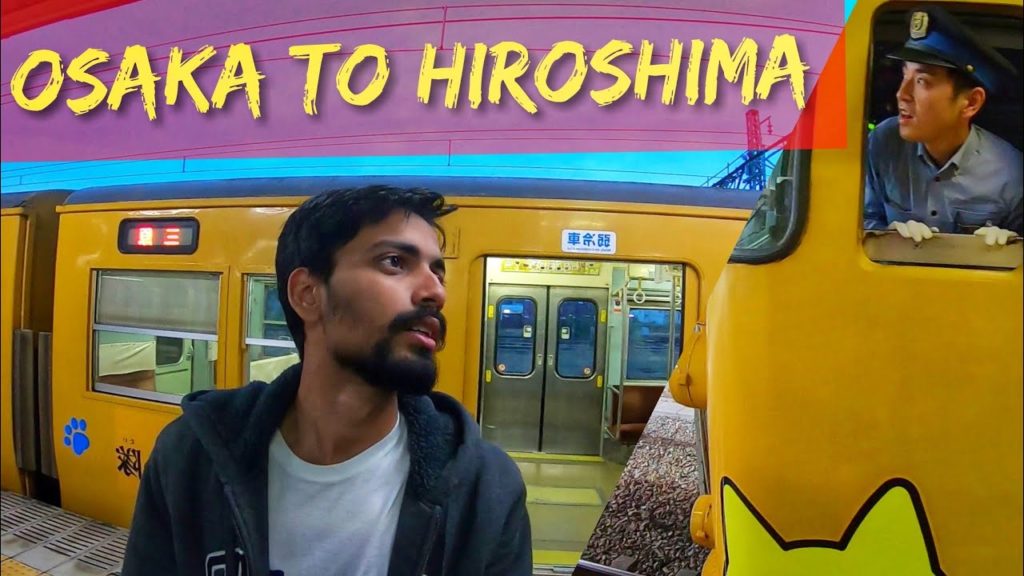 Trains in Japan – Osaka to Hiroshima : 7 hrs Journey Trains in Japan - Osaka to Hiroshima : 7 hrs Journey
