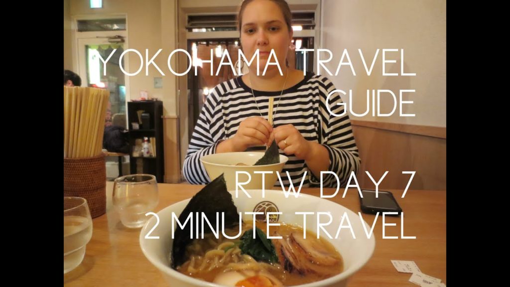 YOKOHAMA TRAVEL GUIDE - RTW Day 7 - 2 Minute Travel