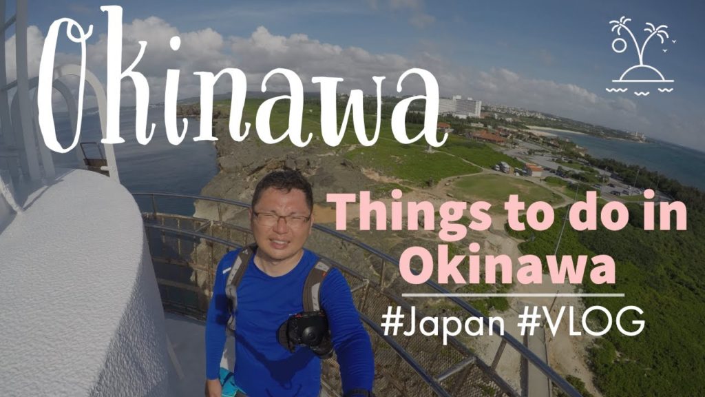 Okinawa 2019 VLOG | Things to do in Okinawa Okinawa 2019 VLOG | Things to do in Okinawa