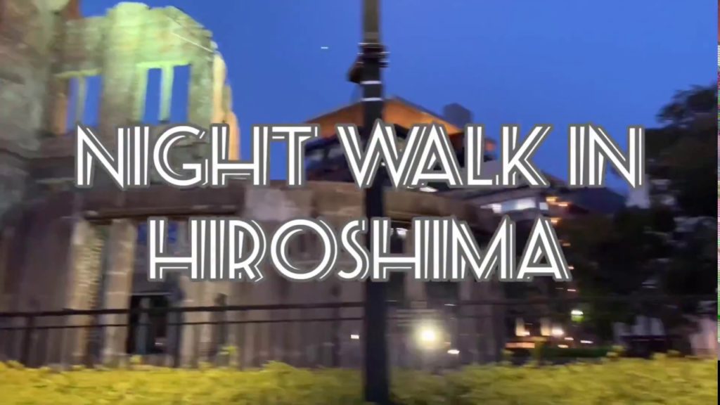 TRAVEL JAPAN - NIGHT WALK IN HIROSHIMA