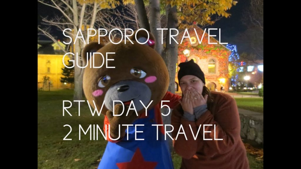 SAPPORO TRAVEL GUIDE - RTW Day 5 REDUX
