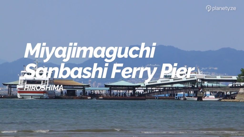 Miyajimaguchi-Sanbashi Ferry Pier , Hiroshima | Japan Travel Guide Miyajimaguchi-Sanbashi Ferry Pier , Hiroshima | Japan Travel Guide
