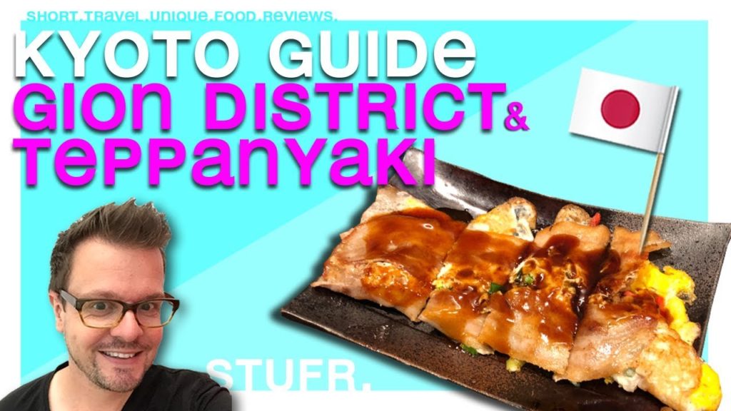 KYOTO JAPAN TRAVEL - Gion district and Teppanyaki [ Japan travel guide ]