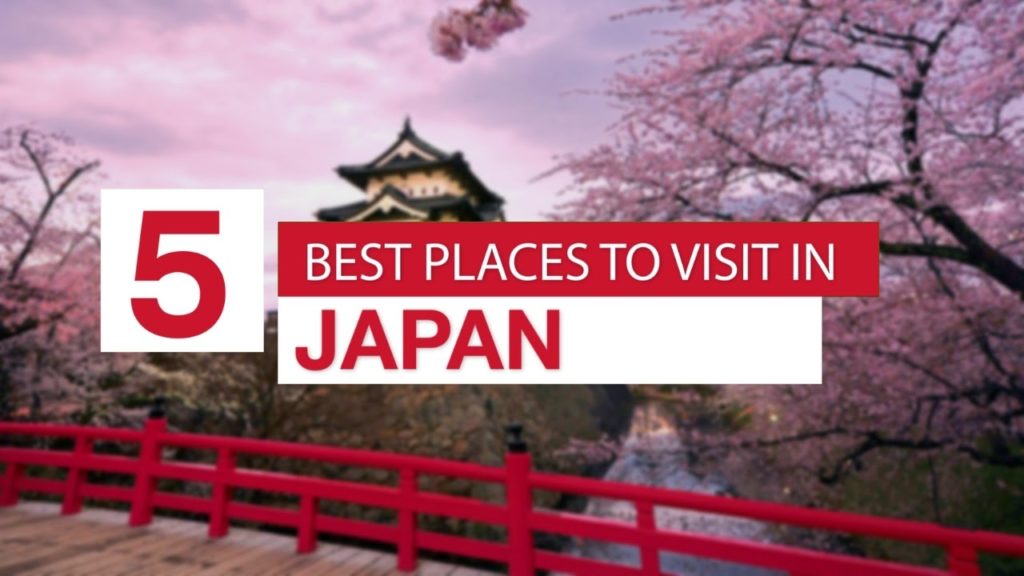 5 Best Places to Visit in JAPAN ! – Travel Guide 5 Best Places to Visit in JAPAN ! - Travel Guide