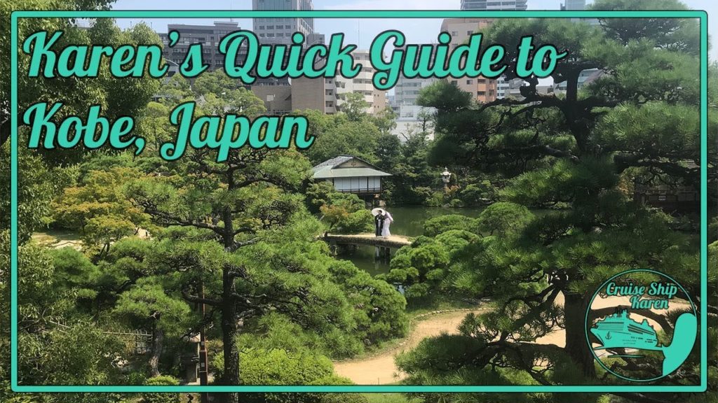 Karen's Quick Guide to Kobe, Japan Karen's Quick Guide to Kobe, Japan