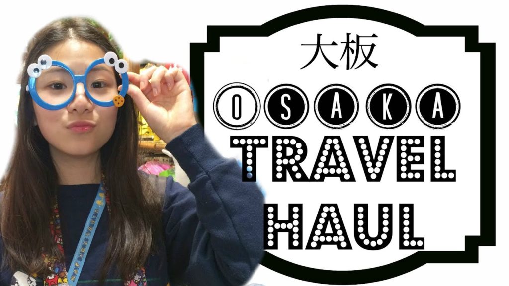 [Talk Talk Talk 4] 大阪Osaka Travel Haul Part 1