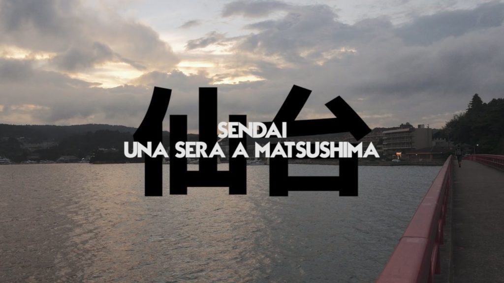 SENDAI: UNA SERA A MATSUSHIMA – VIAGGIO IN GIAPPONE Ep 34 – SERIE 3 SENDAI: UNA SERA A MATSUSHIMA - VIAGGIO IN GIAPPONE Ep 34 - SERIE 3