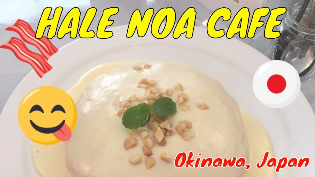 Hale Noa Cafe - Okinawa 🇯🇵
