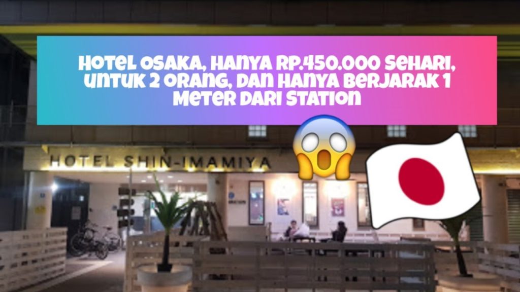 OSAKA TRAVEL GUIDE, Cheap Hotel & Transport in Osaka🇯🇵 for Recommend(Japan Edition) OSAKA TRAVEL GUIDE, Cheap Hotel & Transport in Osaka🇯🇵 for Recommend(Japan Edition)