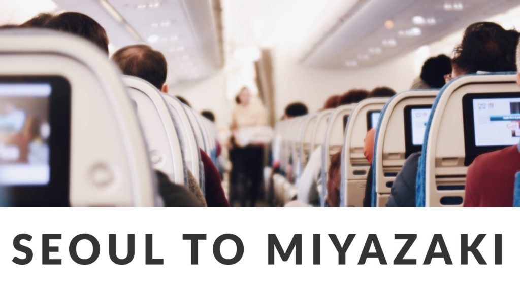 How to Travel From Seoul to Miyazaki How to Travel From Seoul to Miyazaki