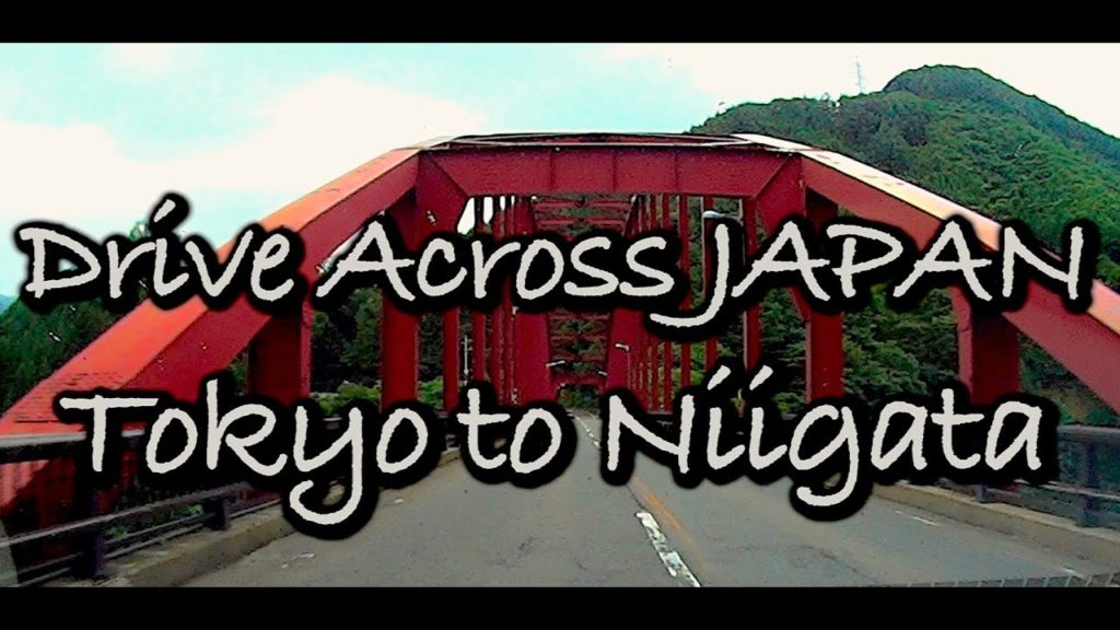 Drive Across Japan! Tokyo to Niigata ドライブ日本：東京から新潟へ