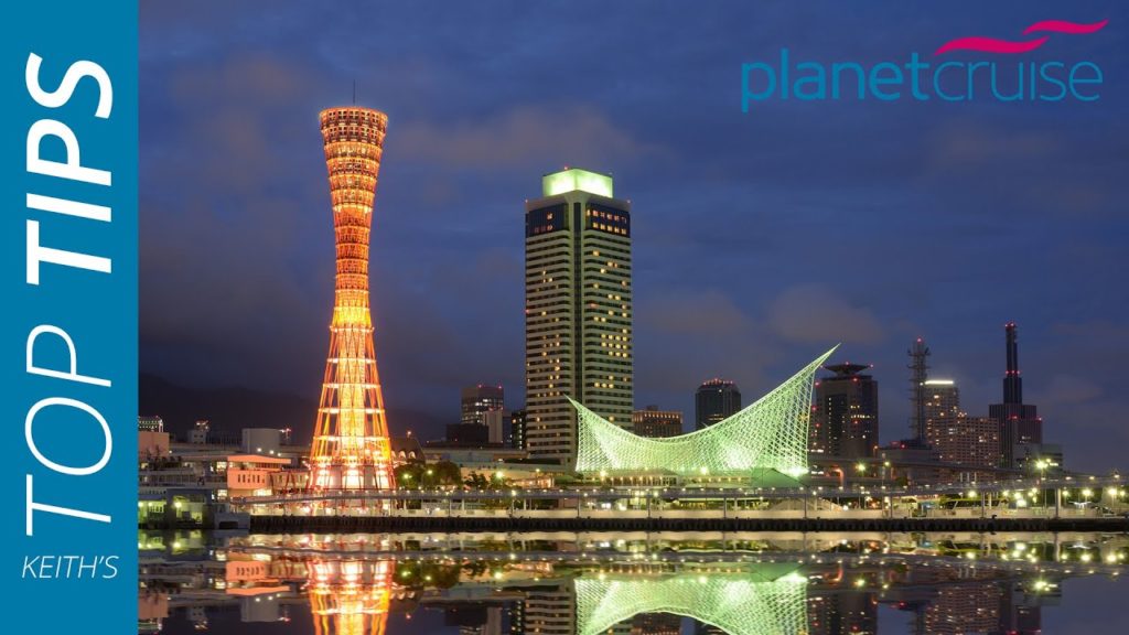 Keith's Top Tips – Kobe | Planet Cruise Keith's Top Tips - Kobe | Planet Cruise