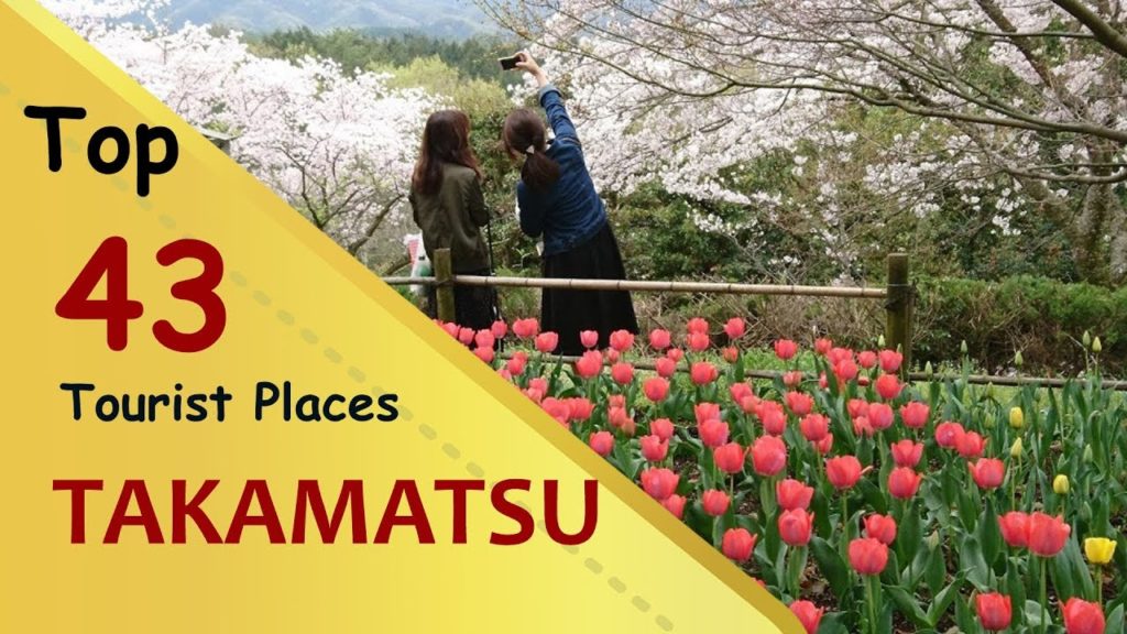 "TAKAMATSU" Top 43 Tourist Places | Takamatsu Tourism | JAPAN "TAKAMATSU" Top 43 Tourist Places | Takamatsu Tourism | JAPAN