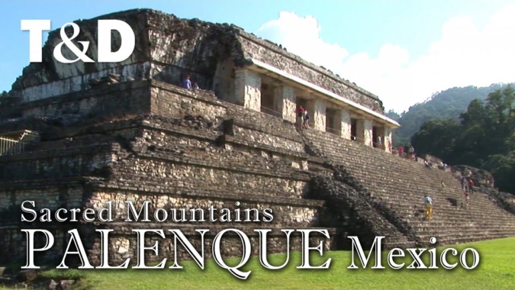 Palenque - Sacred Mountains - Mexico Tourist Attractions - Travel & Discover