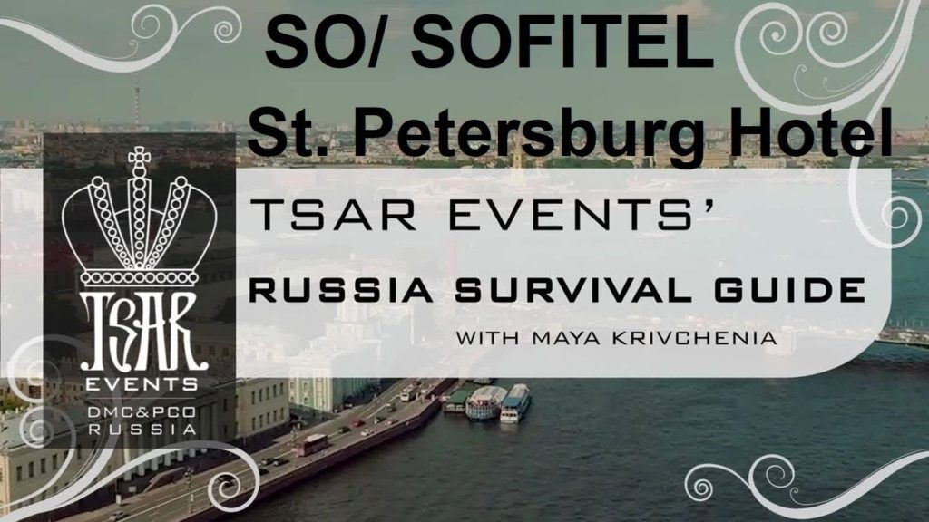 (Ep. 27) SO/ Sofitel St. Petersburg Hotel – Tsar Events' RUSSIA SURVIVAL GUIDE (Ep. 27) SO/ Sofitel St. Petersburg Hotel - Tsar Events' RUSSIA SURVIVAL GUIDE