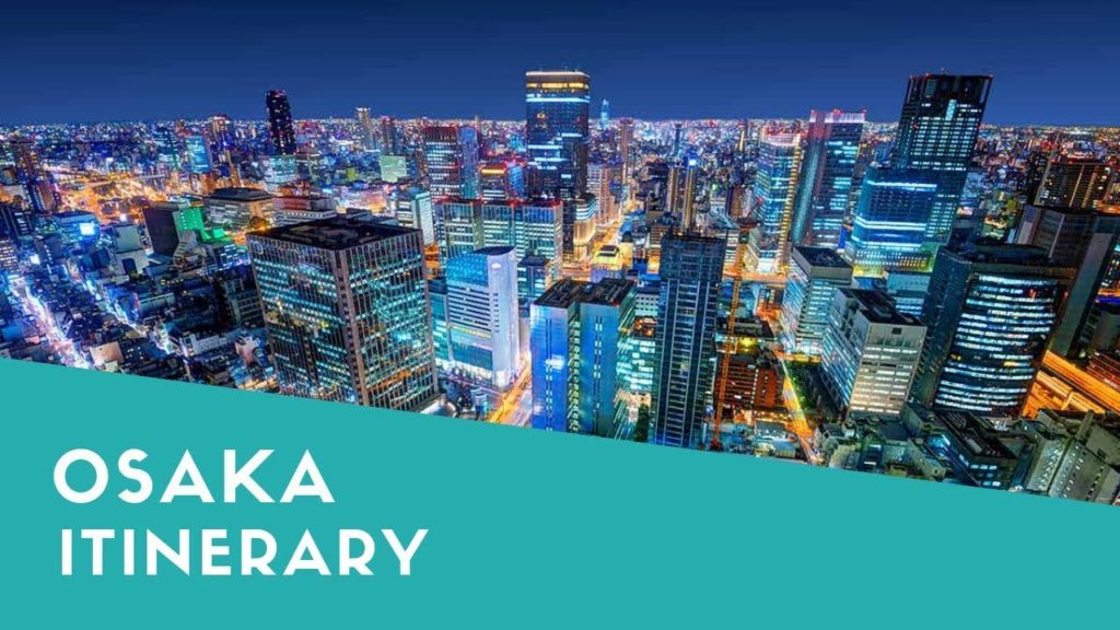 Osaka Itinerary For A 5-Day Trip – Amazing Things To Do and Places To Visit in Osaka Osaka Itinerary For A 5-Day Trip - Amazing Things To Do and Places To Visit in Osaka