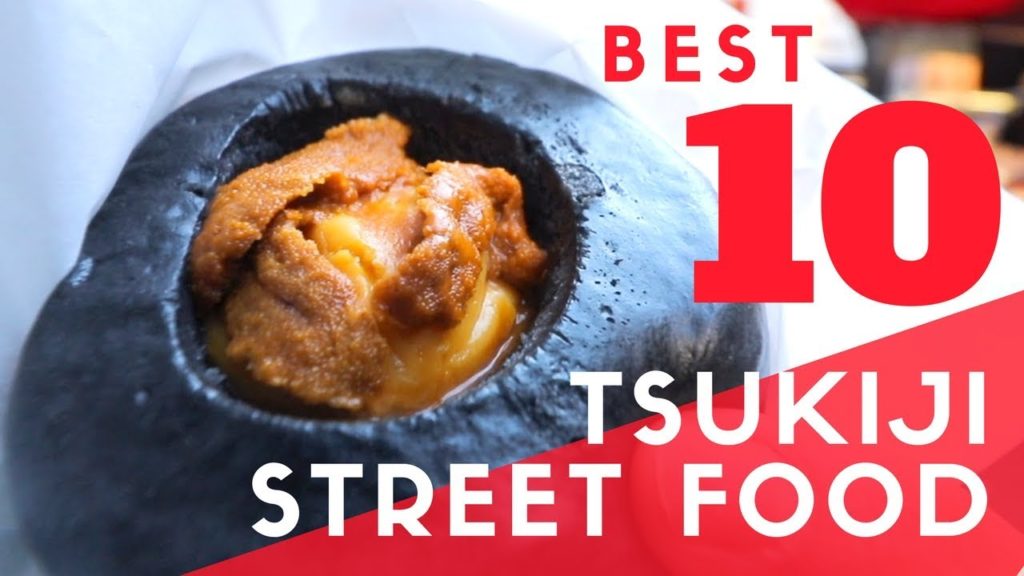 Tokyo Street Food | TOP 10 at Tsukiji Fish Market Tokyo Street Food | TOP 10 at Tsukiji Fish Market