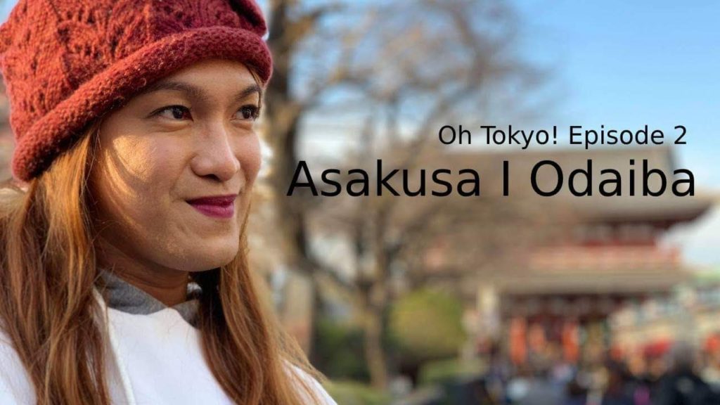 Oh Tokyo! Episode 2: Asakusa and Odaiba