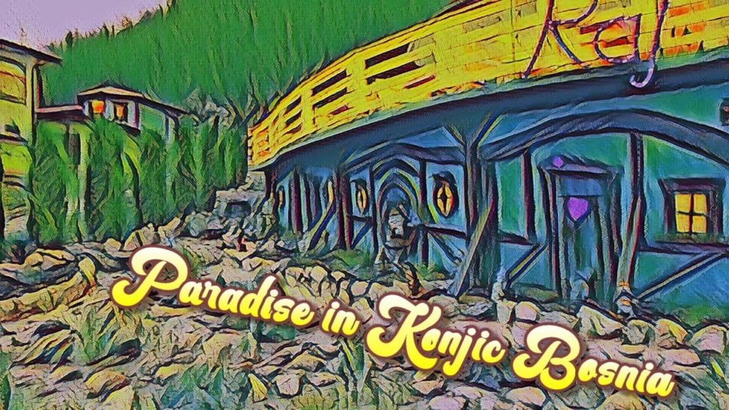 Raj U Raju | Konjic Bosnia and Herzegovina Raj U Raju | Konjic Bosnia and Herzegovina