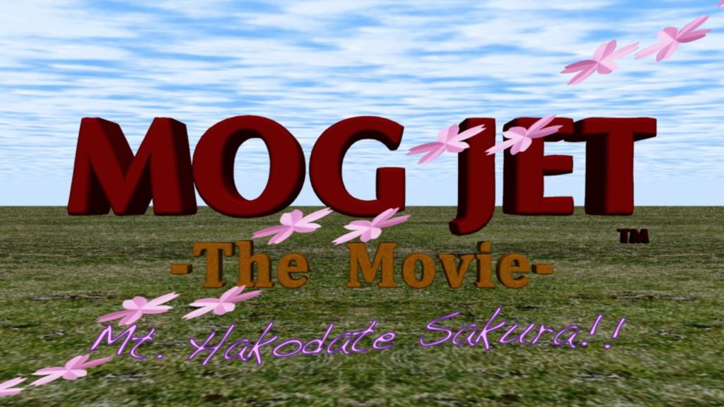 MOG JET -The Movie- Mt. Hakodate Sakura!! #1 MOG JET -The Movie- Mt. Hakodate Sakura!! #1