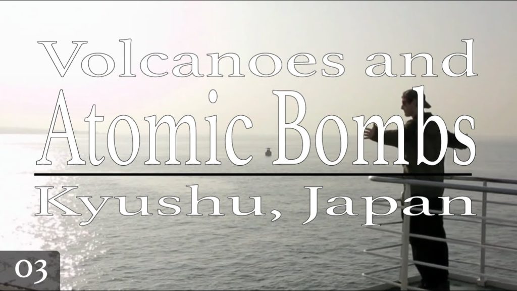 Kyushu, Japan – Volcanoes and Atomic Bombs Kyushu, Japan - Volcanoes and Atomic Bombs