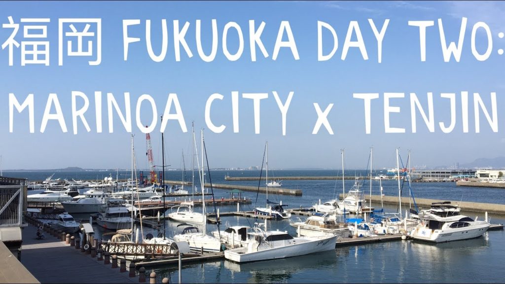 WHERE TO GO IN FUKUOKA? | MARINOA CITY マリノアシティ福岡 X TENJIN 天神 SHOPPING WHERE TO GO IN FUKUOKA? | MARINOA CITY マリノアシティ福岡 X TENJIN 天神 SHOPPING