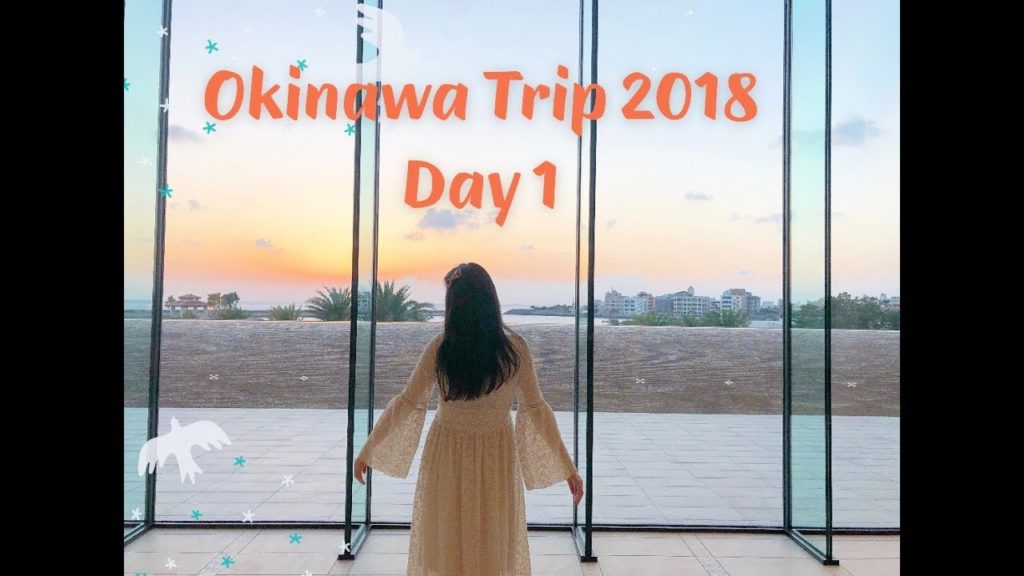 2018 Okinawa Trip Day 1 (English)
