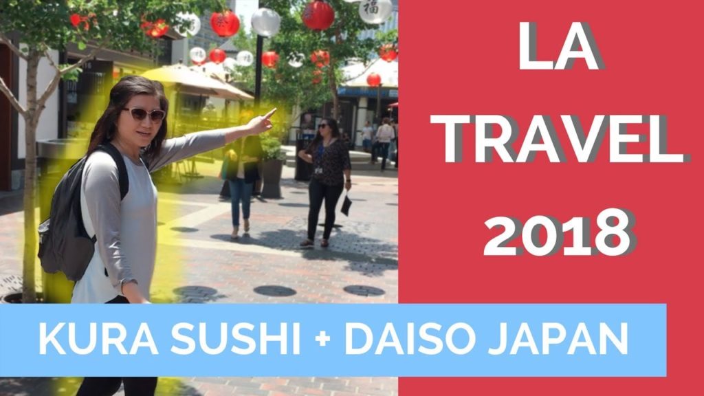 LITTLE TOKYO (KURA SUSHI) KOREATOWN (ZION MARKET & DAISO) - LA TRAVEL VLOG 2018