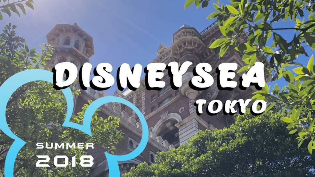 DISNEYSEA TOKYO Summer 2018『Travel Diary』