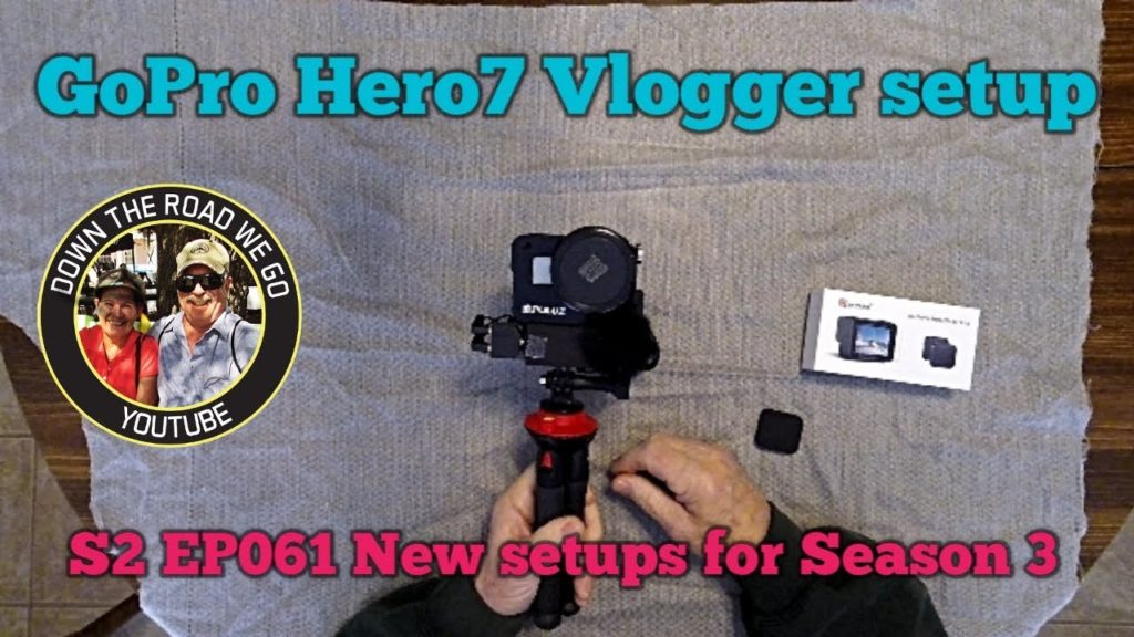 RV Travel Channel - GoPro Hero7 Black Vlogging MODS and truck mount - S2 EP061