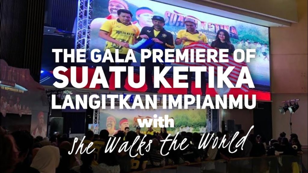 The Gala Premiere of Suatu Ketika Langitkan Impianmu: with She Walks the World