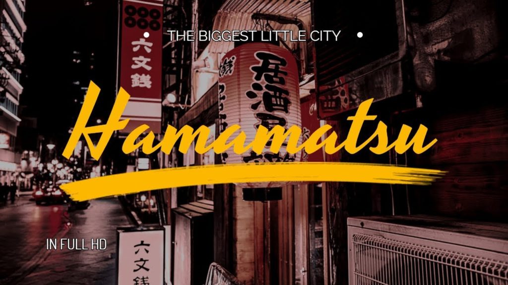 The Biggest Little City In Japan - Hamamatsu