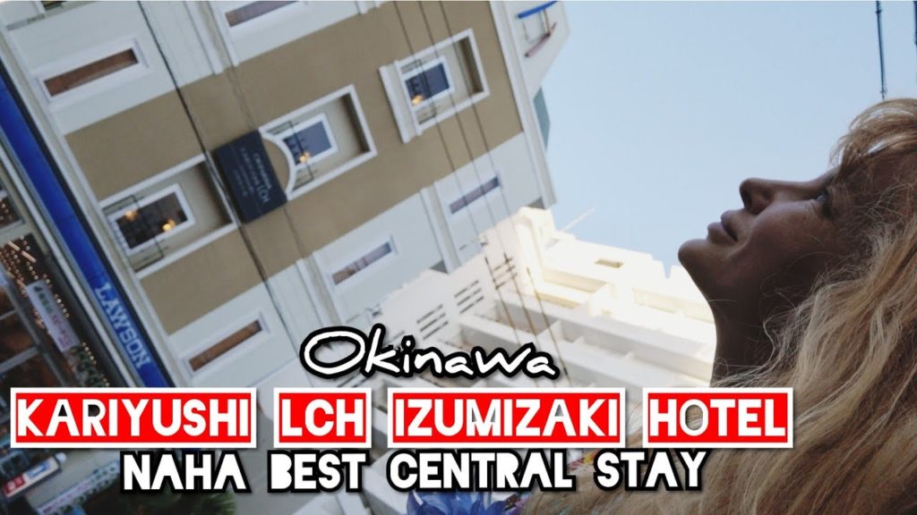 Adeyto 🏨 KARIYUSHI LCH IZUMIZAKI HOTEL Naha Center OKINAWA