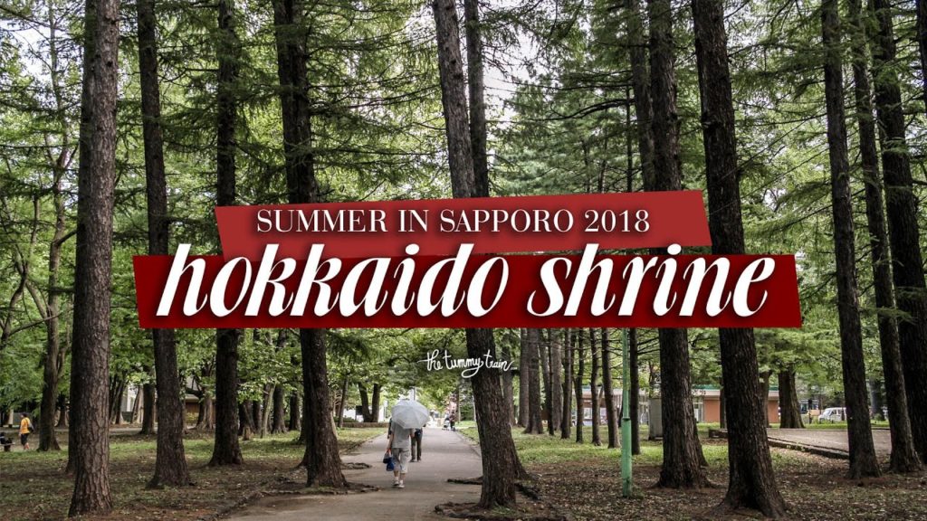 Summer in Sapporo 2018 TRAVEL VLOG | Hokkaido Shrine & Maruyama Park | The Tummy Train