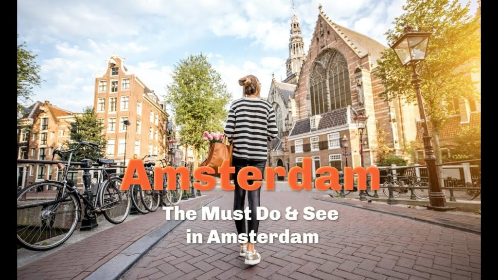 Amsterdam, The Must Do & See in Amsterdam