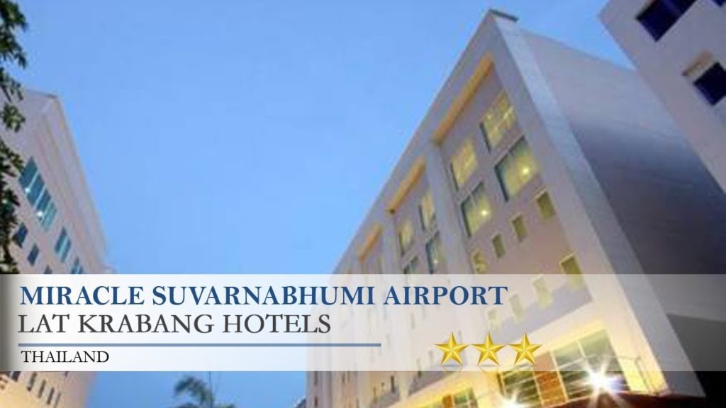 Miracle Suvarnabhumi Airport - Lat Krabang Hotels, Thailand