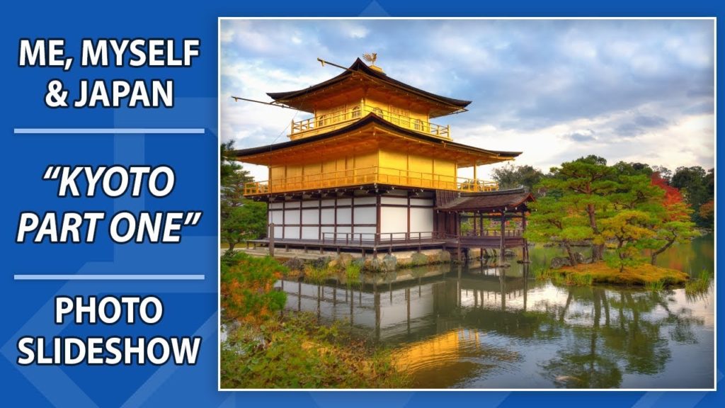 Kyoto - Part One Travel Photo Slideshow | Me, Myself & Japan 2017