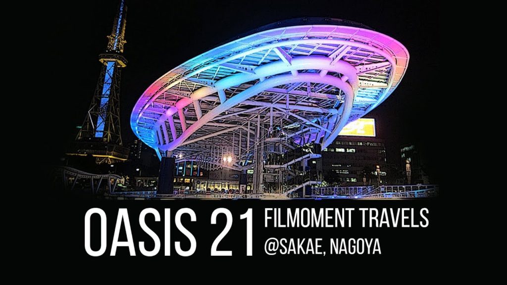 OASIS 21 | NAGOYA | TRAVEL JAPAN | A6500