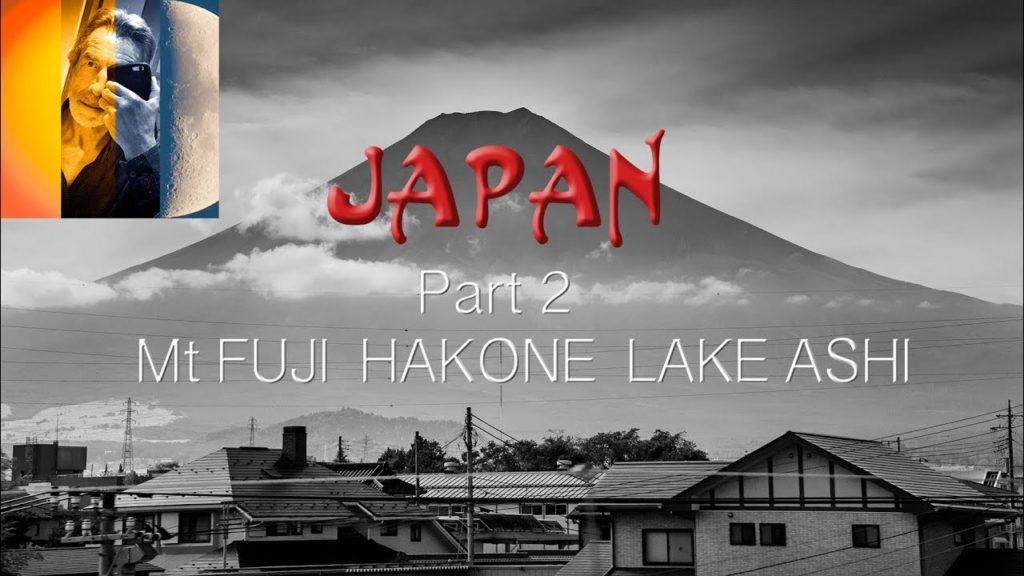 JAPAN Part 2 Mount Fuji Hakone Mount Komagatake Lake Ashi
