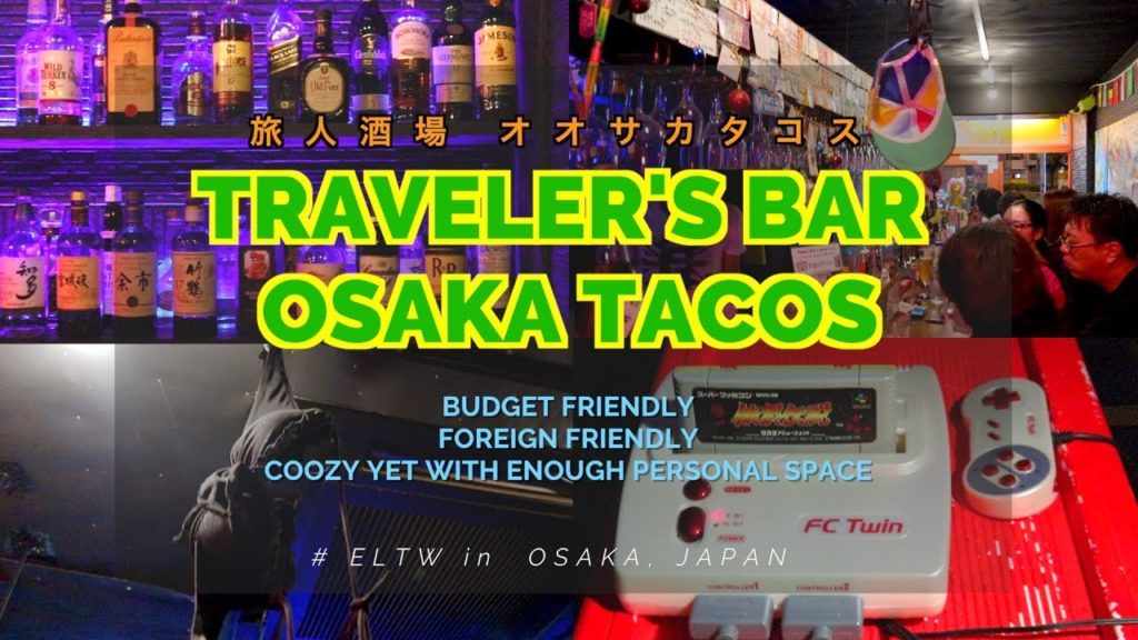 Best budget bar in Osaka Japan - Traveler's Bar Osaka Tacos